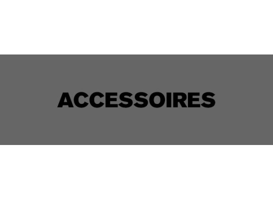 ACCESSOIRES